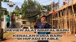 REVIEW ALAT NIMPAL BARU SEKALIAN KENALIN KUDA BARU DI HUFADZ STABLE!!!