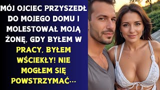 Mój ojciec przyszedł do mojego domu 11 lat później... Molestował moją młodą żonę, a ona nie stawiała