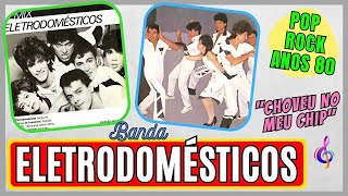 POP ROCK ANOS 80 COM BANDA ELETRODOMÉSTICOS | CHOVEU NO MEU CHIP 🎶