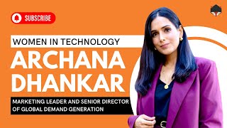 Mastering Marketing & AI Trends: Insights with Archana Dhankar | Women in Technology Interview