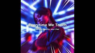 Everytime We Touch (Techno)