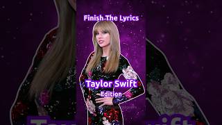 Can you name that Taylor Swift song & finish the lyrics! #shorts