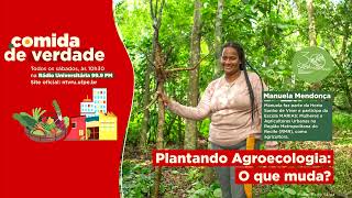 Plantando Agroecologia: O que muda? | Comida de Verdade