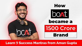 How Boat became a Rs 1,500 Crore Brand I Aman Gupta Success Story I Business Case Study I #Boat I