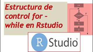 Estructura de control for y while en RSTudio