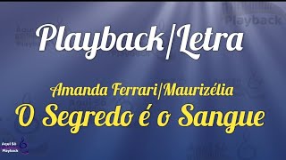 O Segredo é o Sangue (Playback com letra) Amanda Ferrari e Maurizélia