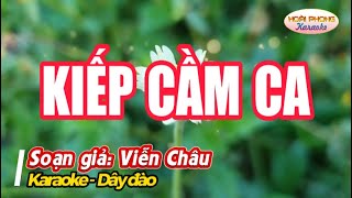 Kiếp cầm ca | Tác giả: Cố soạn giả Viễn Châu| karaoke | Vọng cổ dây đào