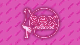 SEX PLEASE