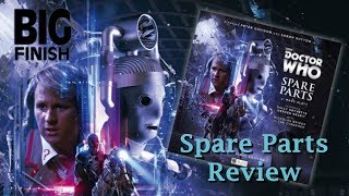 Doctor Who Big Finish: Spare Parts Review