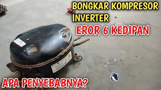 PENYEBAB KOMPRESOR KULKAS INVERTER MACET EROR 6 KEDIPAN