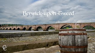 Berwick-upon-Tweed & Ramparts | Northumberland