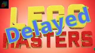 Lego Masters... WAS DELAYED!?!?