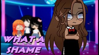 What a Shame || GCMV || Gacha Club || ( Pls read the description)(Thank You for 390subs)