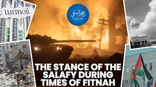 The Stance Of The Salafy During Times Of Fitnah