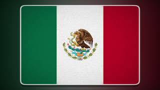 Mexico Flag and Anthem (Instrumental) | México Bandera e Himno