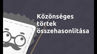 Közönséges törtek összehasonlítása | Matematika - 5. osztály