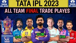 IPL 2023 | All 10 Team Final & Best Trade Players List |All Trade Players IPL 2023| Trade Players