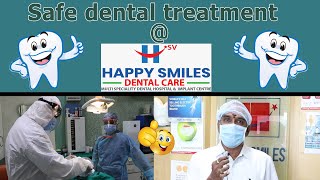 Safe Dental Treatment  @Happy Smiles Dental Hospital |  Dr Chandra Shekar Alladi | DCH |Best Dentist