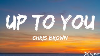 Chris Brown - Up To You (Lyrics)