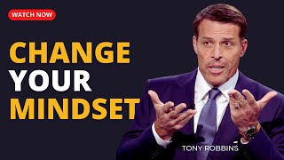 Tony Robbins: Change Your Mindset