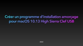 Créer un programme d’installation  pour macOS 10 13 High Sierra Clef USB