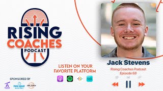 Rising Coaches Podcast Ep 68 - Jack Stevens