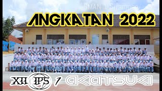 VIDEO ANGKATAN XI - SMA Negeri 1 Sirampog Tahun 2022 ( AKATSUKI - XII IPS 1)