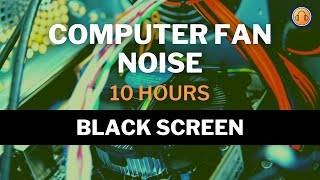 Computer Fan Noise • 10 hours • Black Screen