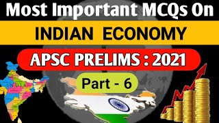 APSC Prelims 2021//Indian Economy For APSC//APSC Best MCQ Series//APSC Most Important Questions//-6