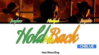 CNBLUE (씨엔블루) - HOLD ME BACK - Han/Rom/Eng COLOR CODED LYRICS