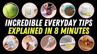 Incredible Everyday Tips explained in 8 minutes