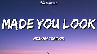 Meghan Trainor - Made You Look (Lyrics)