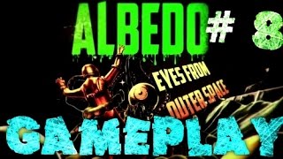 Albedo: Eyes from Outer Space Gameplay Walkthrough Part 8