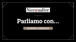 Parliamo con... Sandro Carnelos (Le interviste di Novaudire. 1)