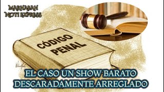 EL CASO DE LA FISCALIA  UN SHOW DESCARADO.