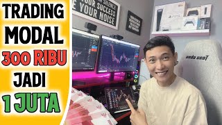 TRADING MODAL 300 RIBU JADI 1 JUTA