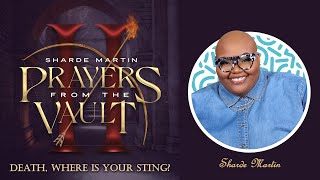 Prophetic Prayer: "Death, Where Is Your Sting?" -  Sharde Martin