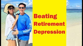 Beating Retirement Depression Common in the Second Year