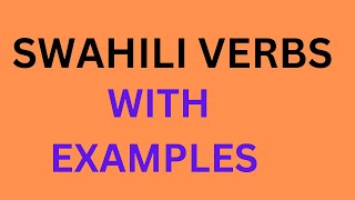 Swahili verbs with examples beginner level!