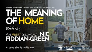 Nic Fiddian-Green, A Meaning of Home Artist Showcase