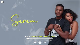 Sere'm - Christy Haiti x Endy Doulè a ( Official Video Lyrics )