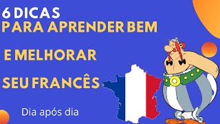 6 dicas para aprender francês. 6 choses à faire pour apprendre le français