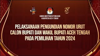 🔴LIVE PELAKSANAAN PENGUNDIAN NOMOR URUT CALON BUPATI DAN WAKIL BUPATI ACEH TENGA 2024