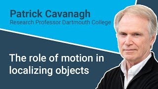 Patrick Cavanagh - The role of motion in localizing objects - Monday Colloquium Sep 13, 2021