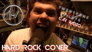 TWENTY ØNE PILØTS - Car Radio (HARD ROCK COVER)