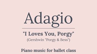 Adagio | I Loves You, Porgy | Music for Ballet Class - Greatest Hits from the 1930s