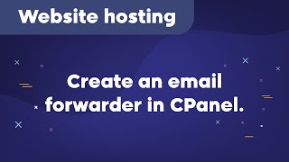 How to create an email forwarder in cPanel.