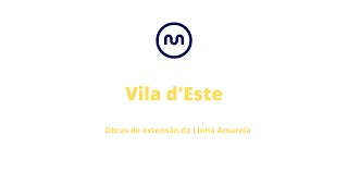 Obras da Linha Amarela - Vila d'Este