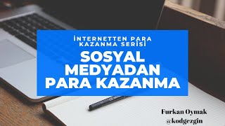 Sosyal Medyadan Para Kazanma Yöntemleri - İnternetten Para Kazanma Serisi