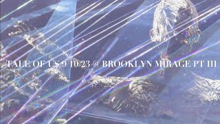 TALE OF US PT III  (SUNDAY) @ BROOKLYN MIRAGE